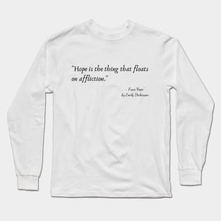 A Quote about hope from “Hope" by Emily Dickinson Long Sleeve T-Shirt